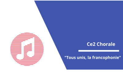 Chorale CE : « Tous unis, la francophonie »